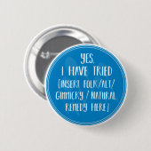 Yes、私はそれを試した – 慢性疾患ユーモア 缶バッジ (正面&裏面)