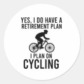 Yes、私はサイクリングに計画している退職計画を持っている ラウンドシール (正面)