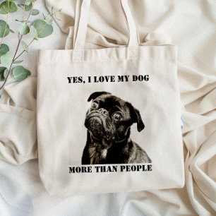 Yes、私は人間の動物よりも私の犬を愛しおもしろいている トートバッグ