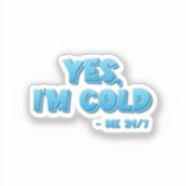Yes、私は寒い – Me 24/7 シール (正面)