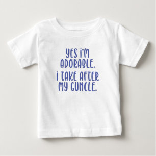 Yes、私は愛らしいです。 私は私のGuncle.の後で取ります ベビーTシャツ