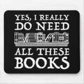 Yes、私は本当にこれらの本を必要としている マウスパッド (正面)