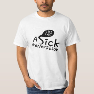 YES、私は病気の世代だ。 Tシャツ