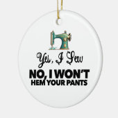 YES、私は縫うノー、私はあなたのズボンの裾を取らないおもしろい裁縫 セラミックオーナメント (左)