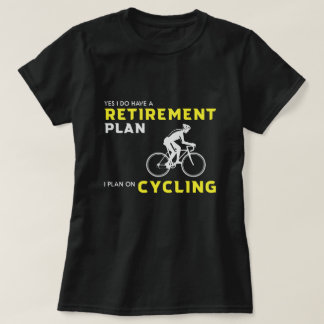 Yes、私は退職計画を持っている:自転車計画 Tシャツ