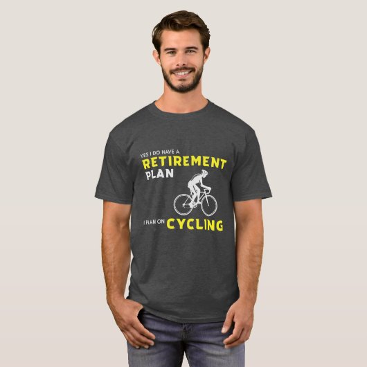 Yes、私は退職計画を持っている:自転車計画 Tシャツ (正面フル)