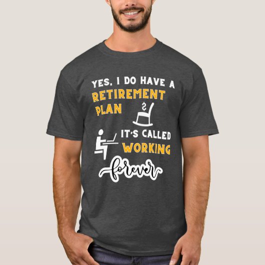 Yes、私は退職計画を持っている Tシャツ (正面)