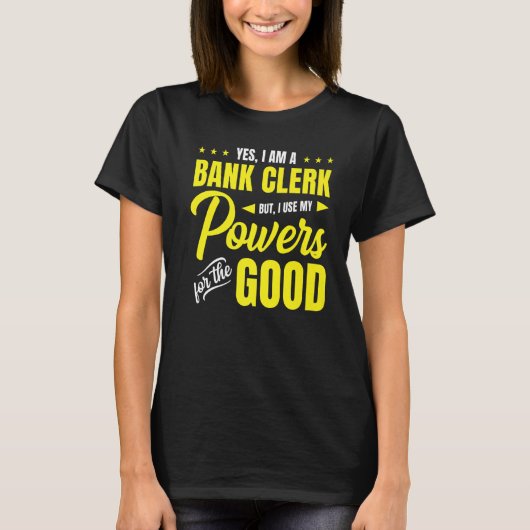 Yes、私は銀行員だが、私は自分の権限を使って Tシャツ (正面)