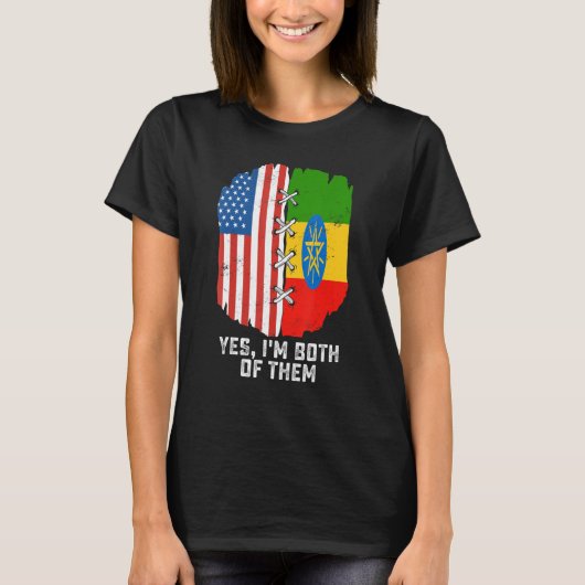 Yes、私は2人とも半分アメリカ人の半分エチオピア人だ Tシャツ (正面)