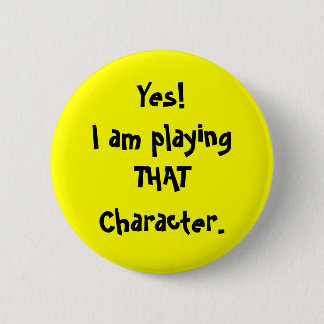 Yes! 私はplayingTHATCharacter.です 缶バッジ