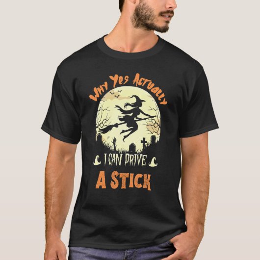 Yes Actually I Can Drive A Stick Halloween 2022 Tシャツ (正面)