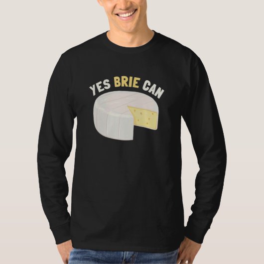 Yes Brie Can Cheese Food Pun Brie Tシャツ (正面)