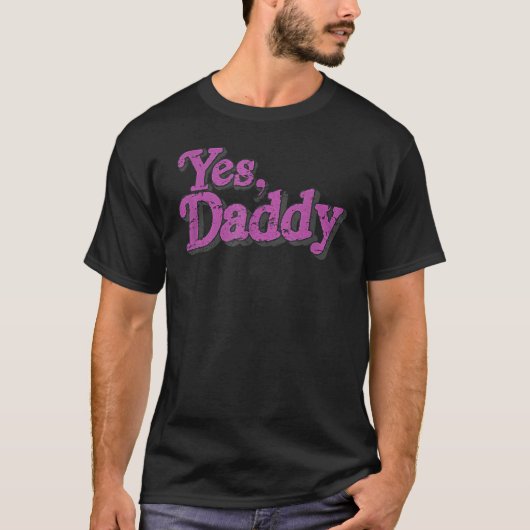 Yes Daddy LGBT Gay Pride Support Pink Men Women Tシャツ (正面)