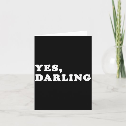 Yes Darling Funny Shirt Gift For Valentine  カード (正面)