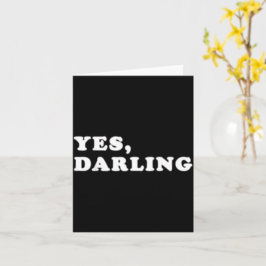 Yes Darling Funny Shirt Gift For Valentine  カード (黄色い花)