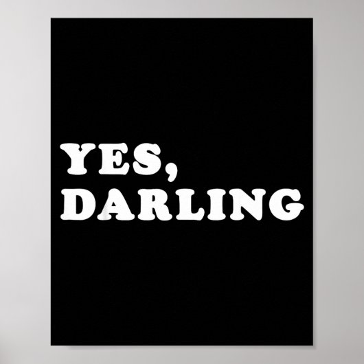 Yes Darling Funny Shirt Gift For Valentine  ポスター (正面)