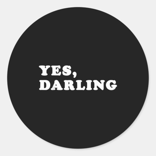 Yes Darling Funny Shirt Gift For Valentine  ラウンドシール (正面)
