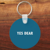 Yes Dear Funny Sarcastic Slogan キーホルダー (正面)