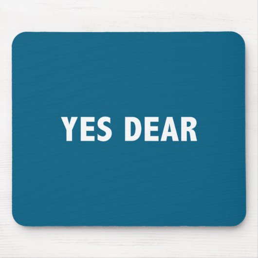 Yes Dear Funny Sarcastic Slogan  マウスパッド (正面)