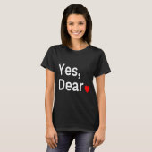 Yes Dear Heart Valentines Gift For Him Men  Tシャツ (正面フル)