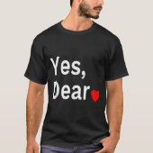 Yes Dear Heart Valentines Gift For Him Men  Tシャツ (正面)