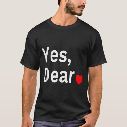 Yes Dear Heart Valentines Gift For Him Men  Tシャツ (正面)