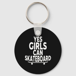 Yes Girls Can Skateboard - Funny Skateboarding  キーホルダー