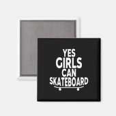 Yes Girls Can Skateboard - Funny Skateboarding  マグネット (正面/裏面)
