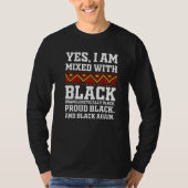 Yes I Am Mixed with Black - Proud Black History Mo Tシャツ (正面)