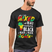 Yes I Am Mixed With Unapologetically Black Proud B Tシャツ (正面)