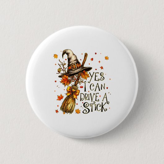 Yes I Can Drive A Stick Fall Halloween Soky Witch  缶バッジ (正面)