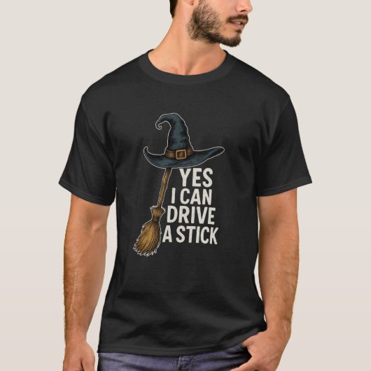 Yes I Can Drive A Stick Funny Halloween Spooky Wit Tシャツ (正面)