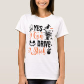 Yes I Can Drive A Stick Witch | Funny Halloween  Tシャツ (正面)