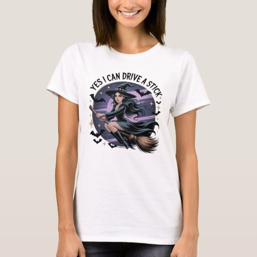 Yes I Can Drive a Stick Witch Halloween Tシャツ (正面)