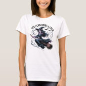 Yes I Can Drive a Stick Witch Halloween Tシャツ (正面)