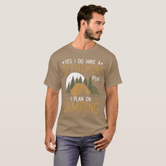 Yes I Do Have A Retirement Plan Camping Retired re Tシャツ (正面フル)