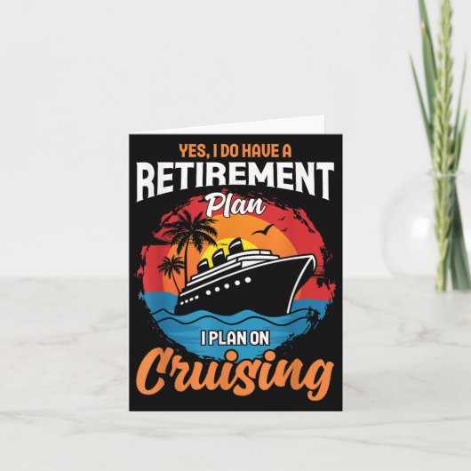 Yes I Do Have A Retirement Plan Cruising Funny Tee カード (正面)
