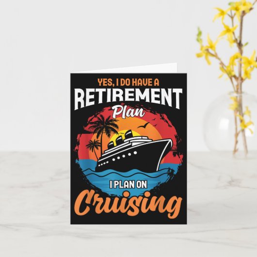 Yes I Do Have A Retirement Plan Cruising Funny Tee カード (黄色い花)