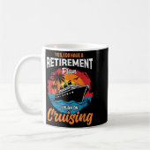 Yes I Do Have A Retirement Plan Cruising Funny Tee コーヒーマグカップ (左)