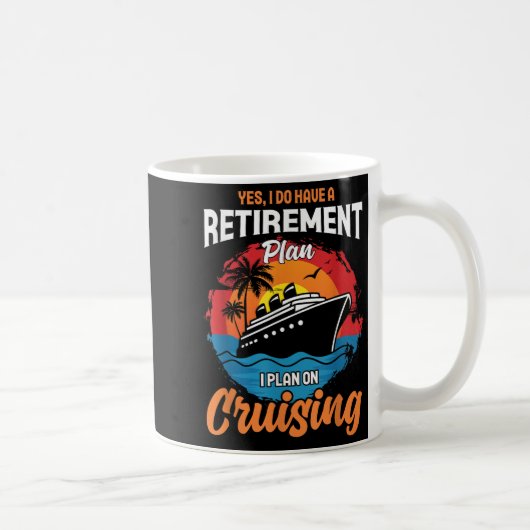 Yes I Do Have A Retirement Plan Cruising Funny Tee コーヒーマグカップ (右)