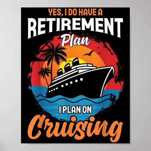 Yes I Do Have A Retirement Plan Cruising Funny Tee ポスター (正面)