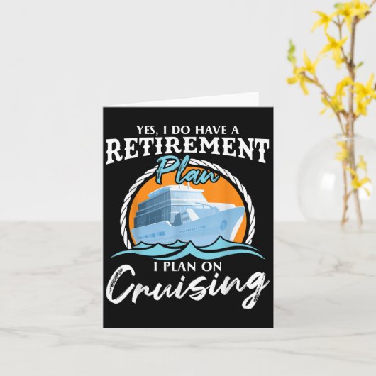 Yes, I Do Have A Retirement Plan I Plan On Cruisin カード (黄色い花)