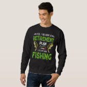 Yes I Do Have A Retirement Plan I Plan On Fishing スウェットシャツ (正面フル)