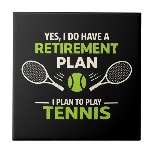 Yes I Do Have A Retirement Plan Tennis タイル (正面)