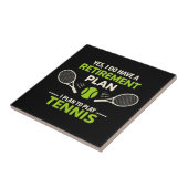 Yes I Do Have A Retirement Plan Tennis タイル (側面)