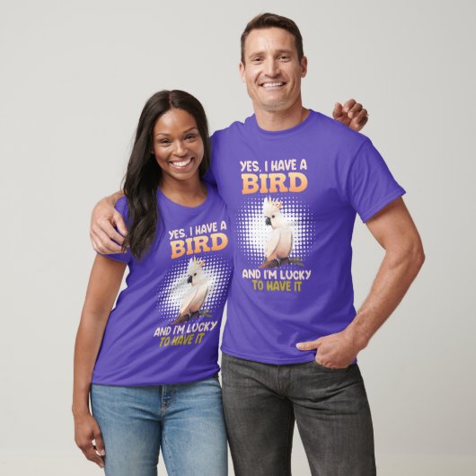 Yes I have a Bird Cockatoo Bird Owners funny Tシャツ (ユニセックス)
