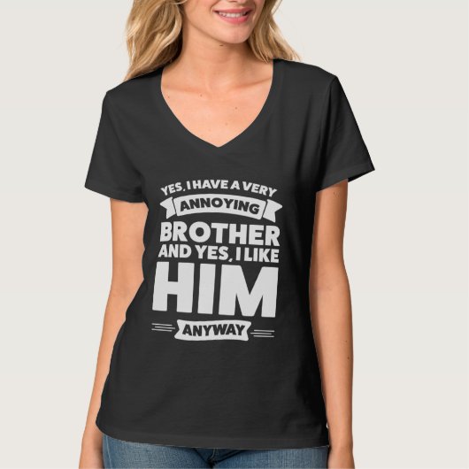 Yes I have a very annoying Brother Brother Tシャツ (正面)