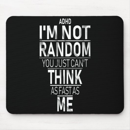 Yes I Have Adhd I'm Not Random Funny Quotes_adhd A マウスパッド (正面)