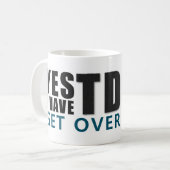 YES I HAVE TDS GET OVER IT message コーヒーマグカップ (正面左)