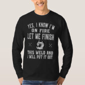 Yes I Know I'm on fire Welding accessories - Welde Tシャツ (正面)